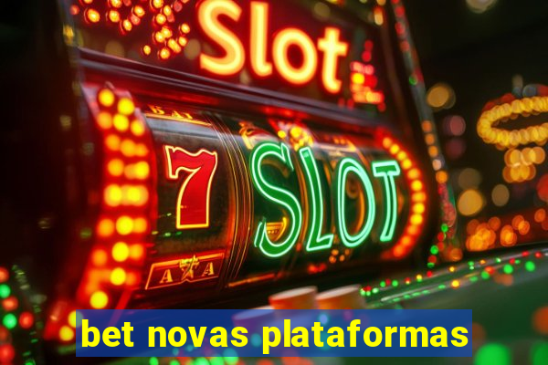 bet novas plataformas